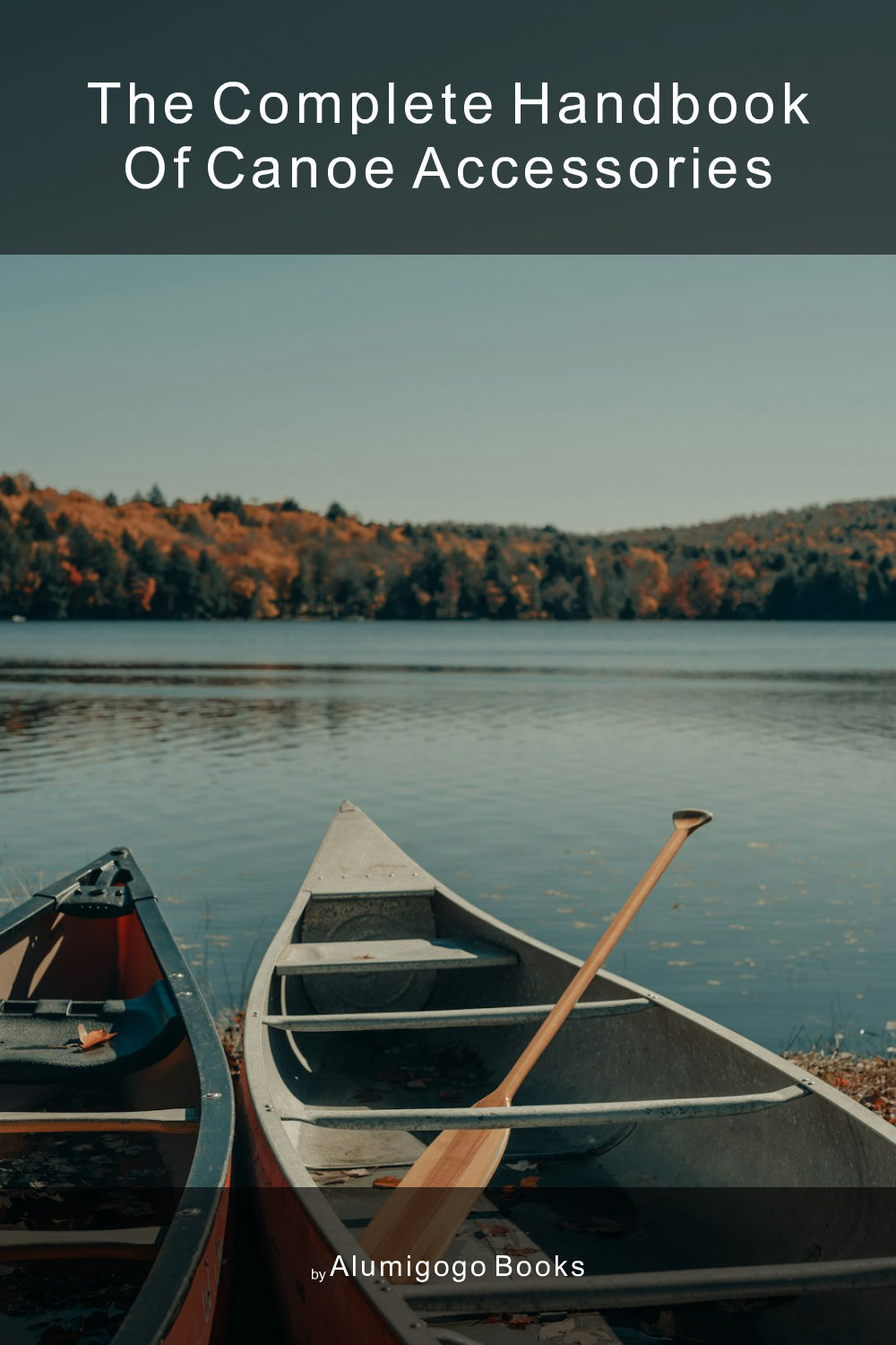 Cover of The Complete Handbook of Canoe Accessories