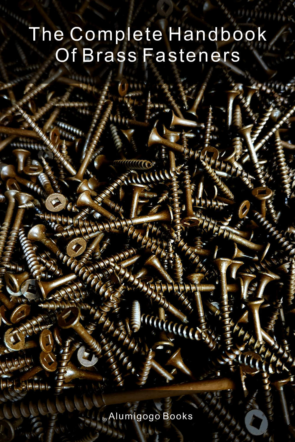 Cover of The Complete Handbook of Brass Fasteners