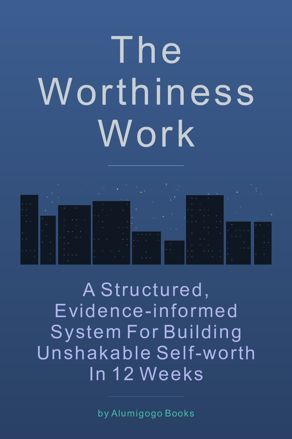 Cover of The Worthiness Work