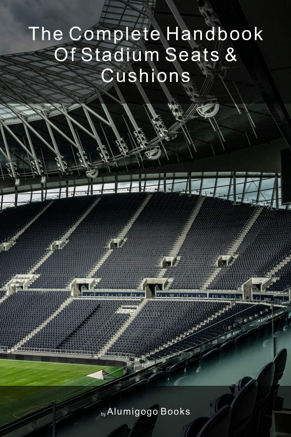 Cover of The Complete Handbook of Stadium Seats & Cushions