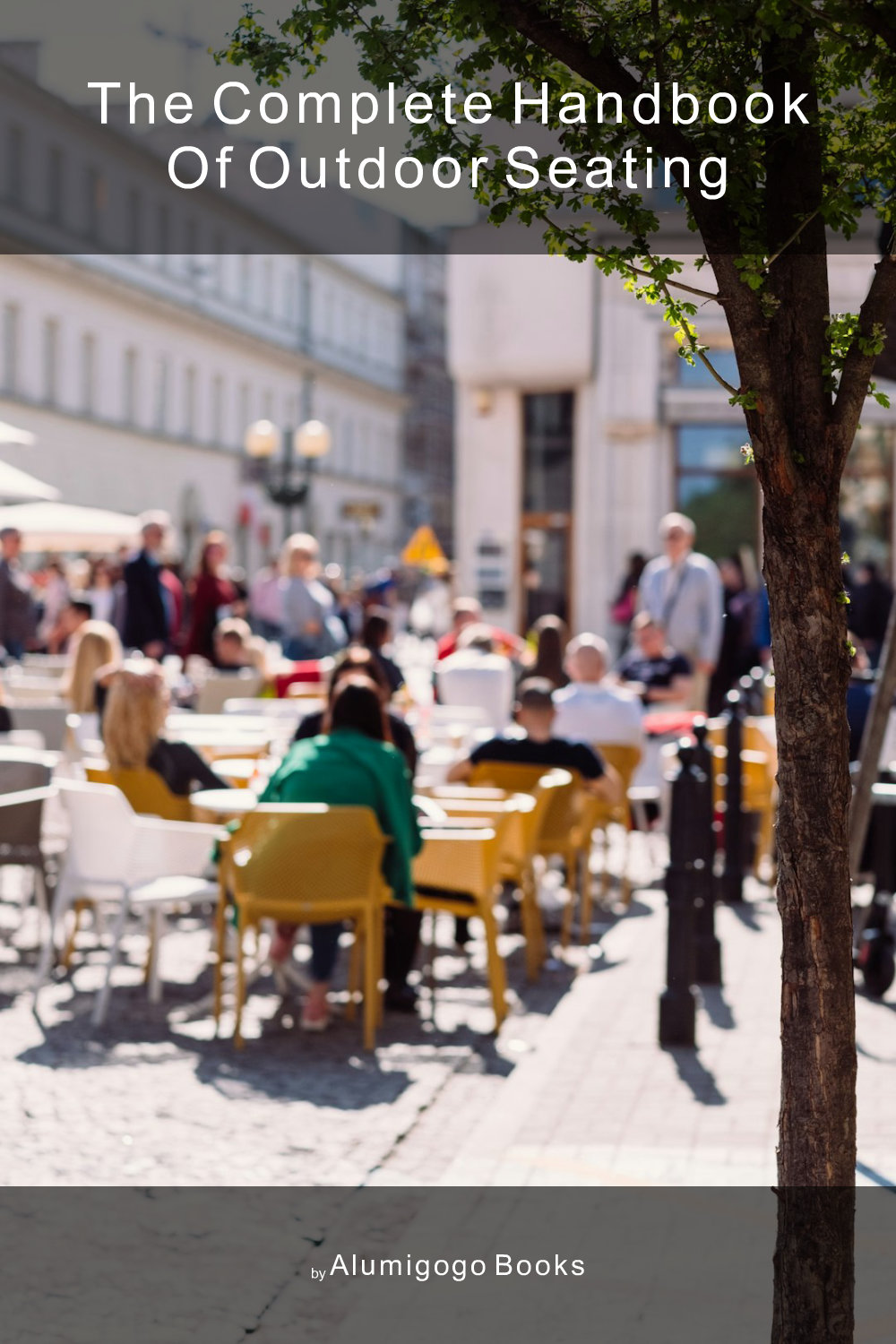 Cover of The Complete Handbook of Outdoor Seating