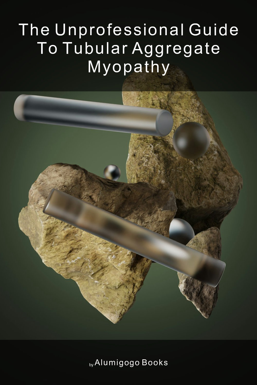 Cover of The Unprofessional Guide to tubular aggregate myopathy