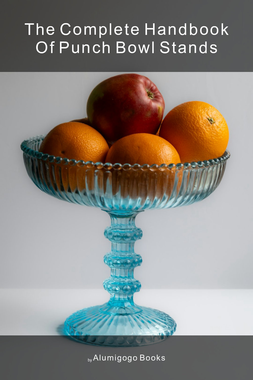 Cover of The Complete Handbook of Punch Bowl Stands