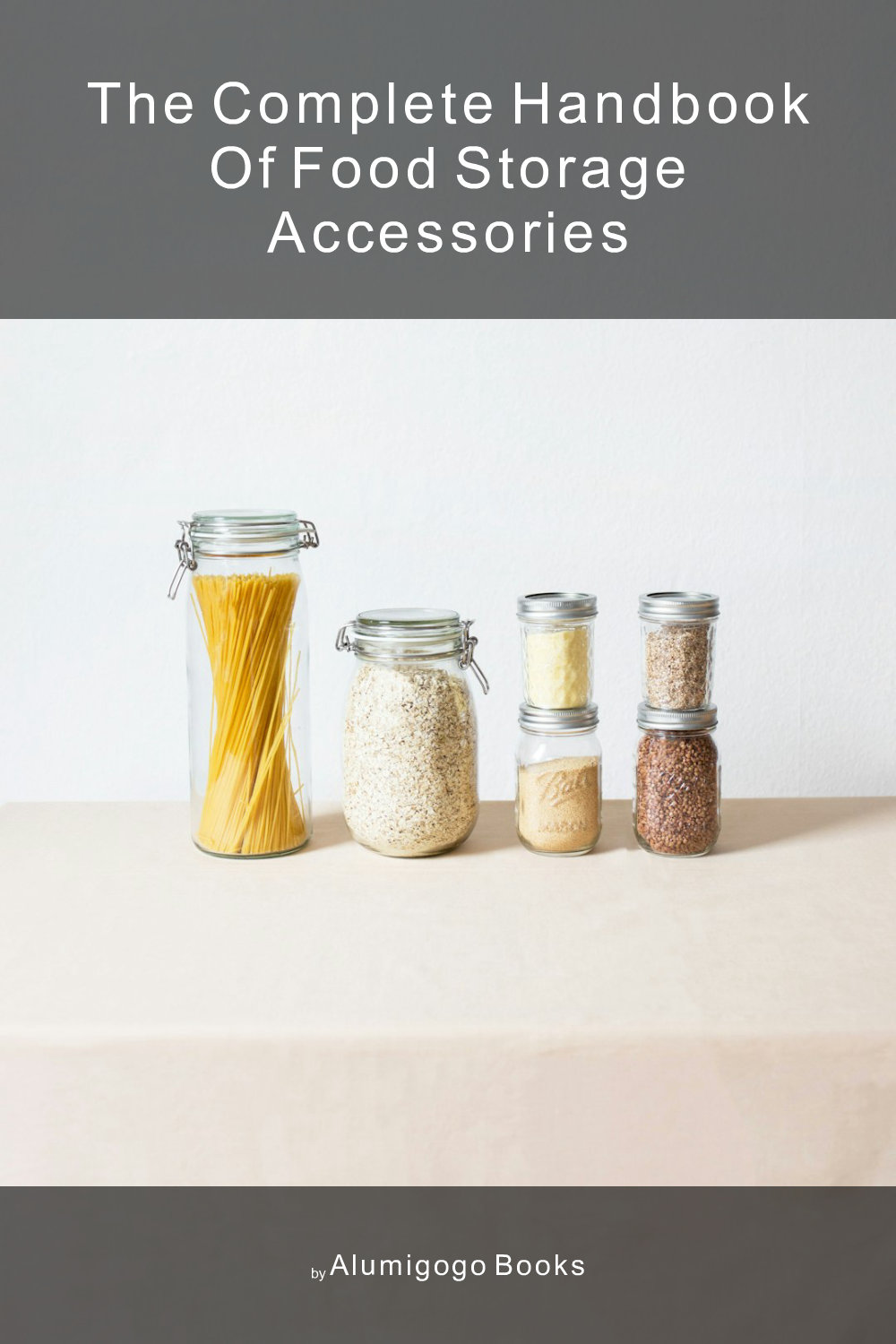 Cover of The Complete Handbook of Food Storage Accessories