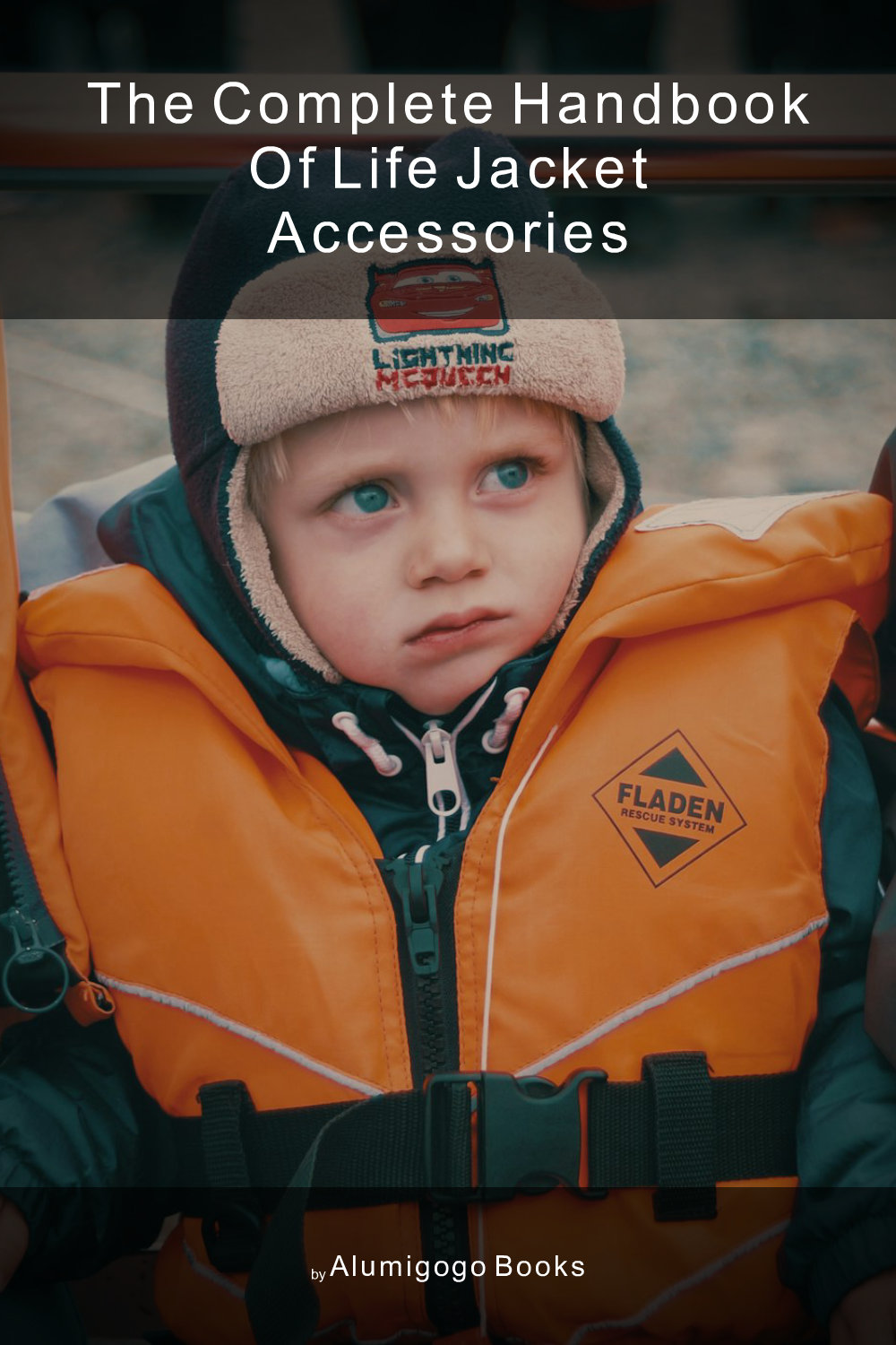 Cover of The Complete Handbook of Life Jacket Accessories