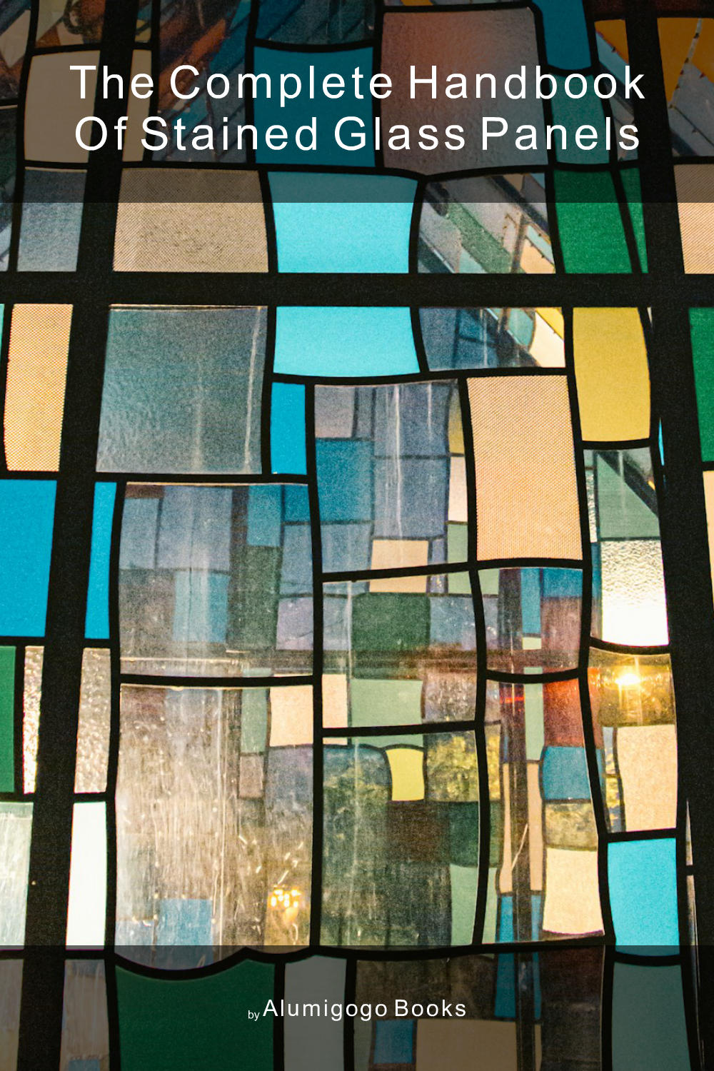 Cover of The Complete Handbook of Stained Glass Panels