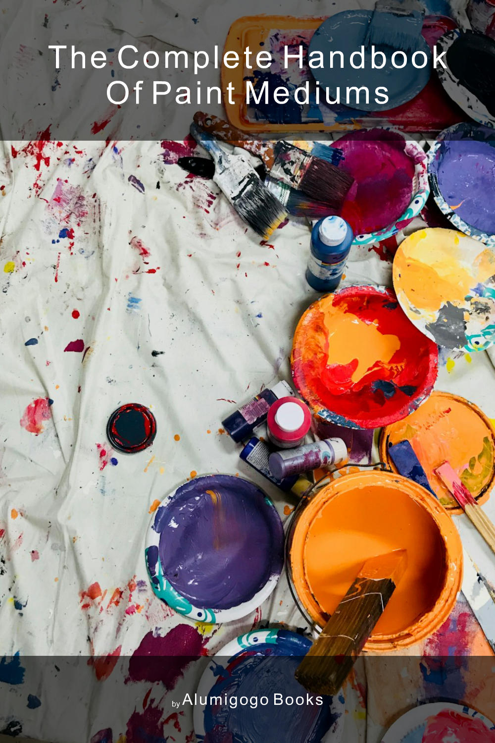 Cover of The Complete Handbook of Paint Mediums