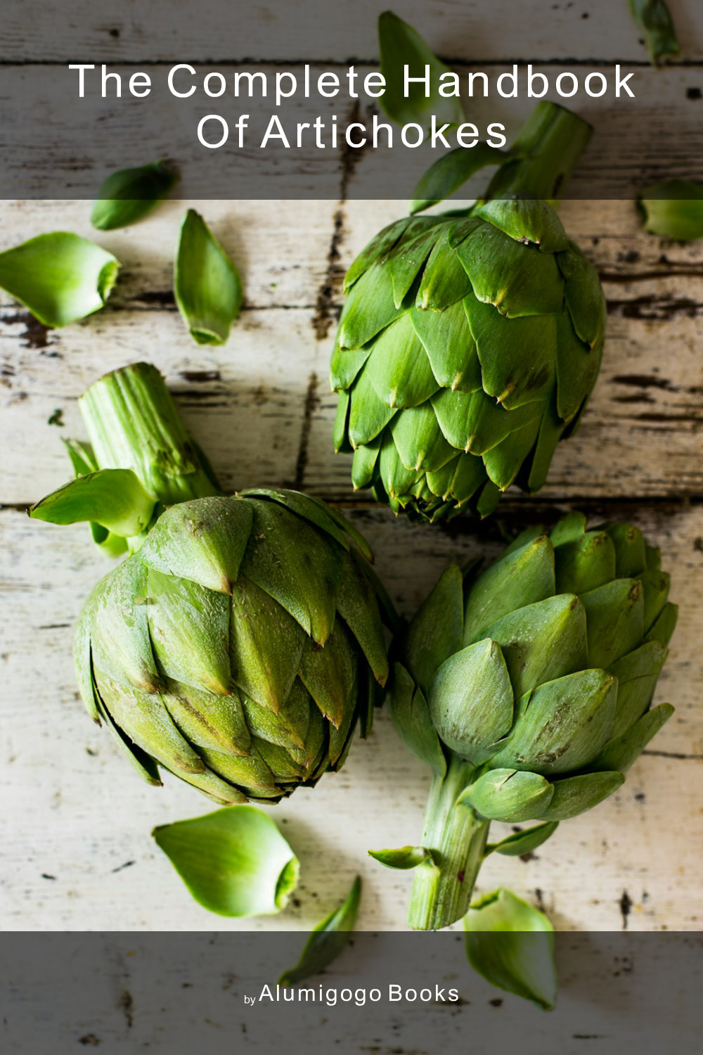 Cover of The Complete Handbook of Artichokes