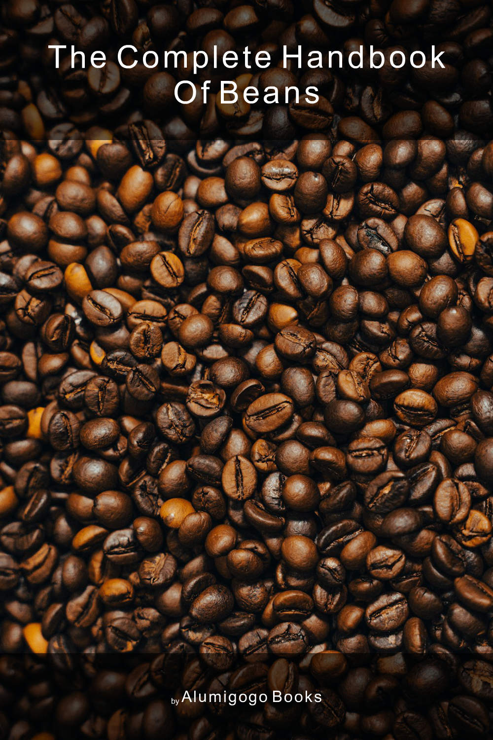 Cover of The Complete Handbook of Beans