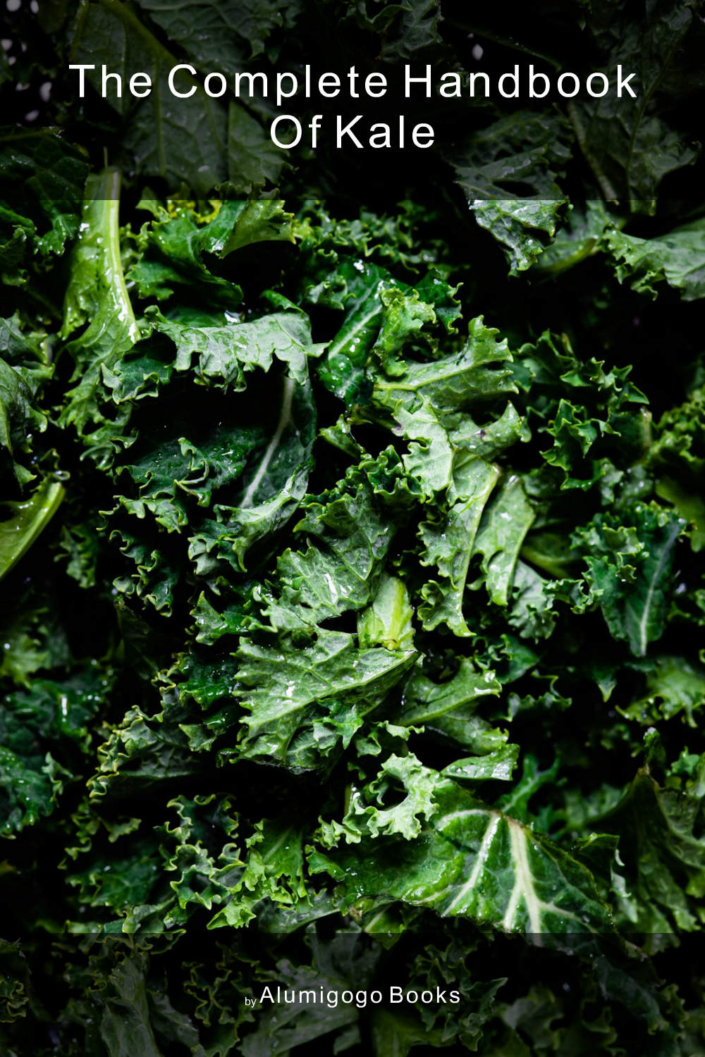Cover of The Complete Handbook of Kale