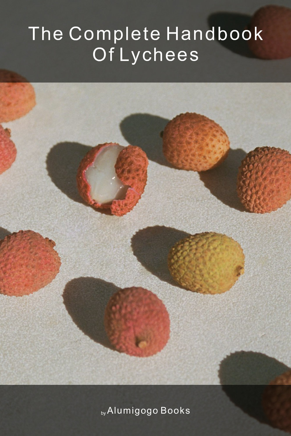 Cover of The Complete Handbook of Lychees