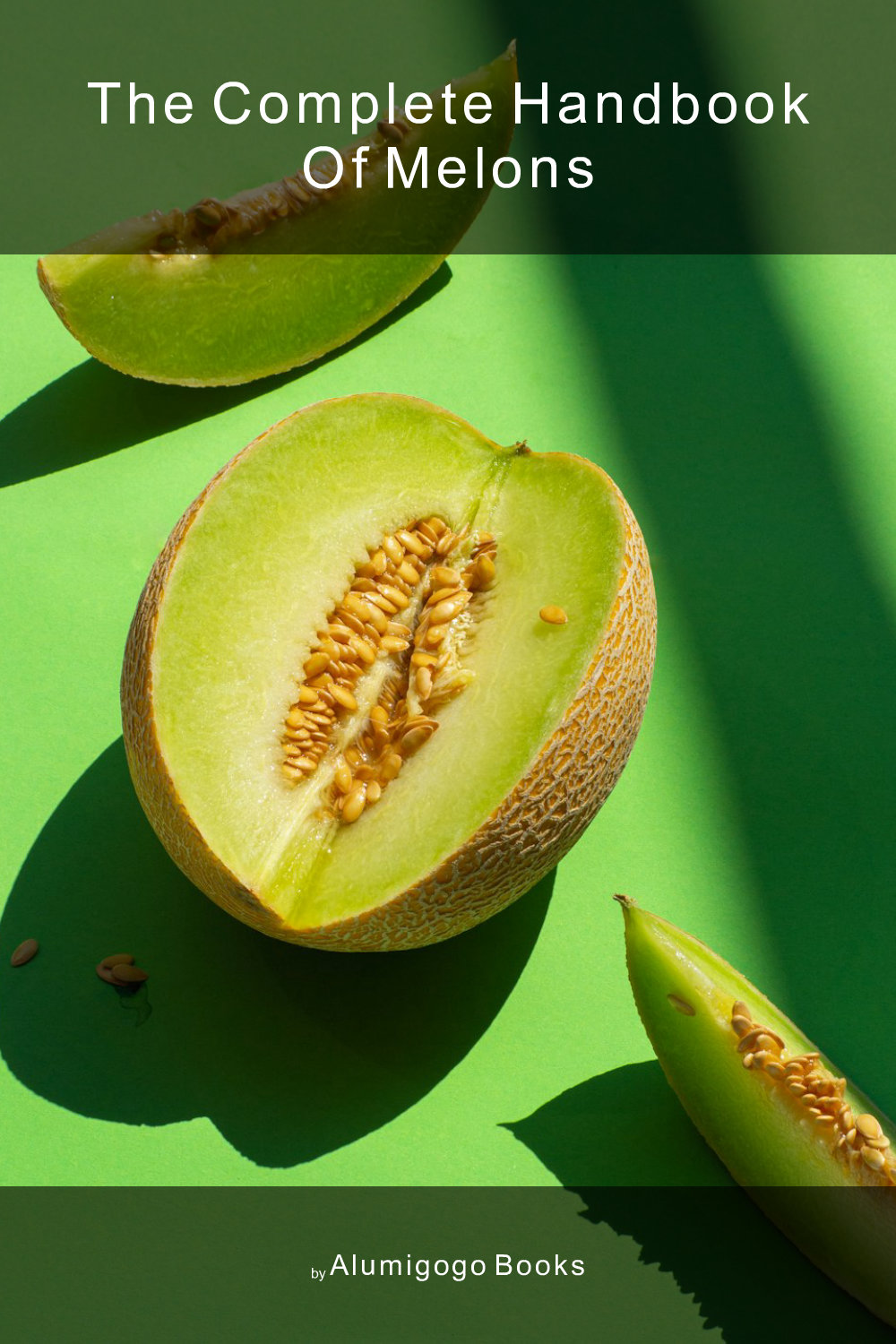 Cover of The Complete Handbook of Melons