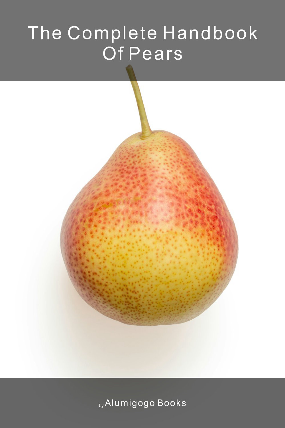Cover of The Complete Handbook of Pears