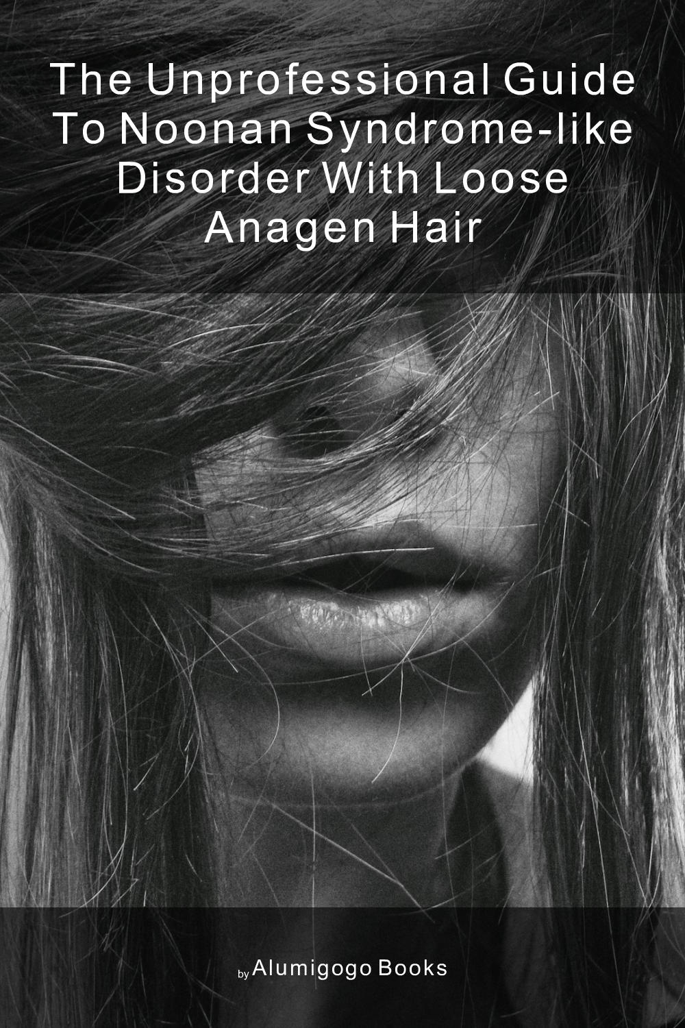Cover of The Unprofessional Guide to Noonan syndrome-like disorder with loose anagen hair
