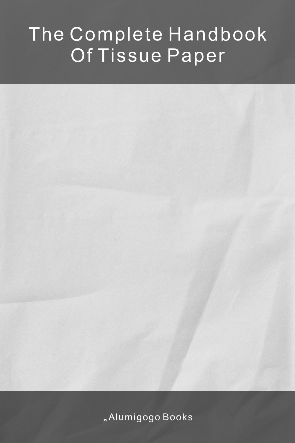 Cover of The Complete Handbook of Tissue Paper