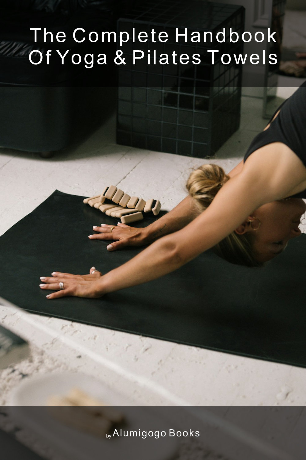 Cover of The Complete Handbook of Yoga & Pilates Towels