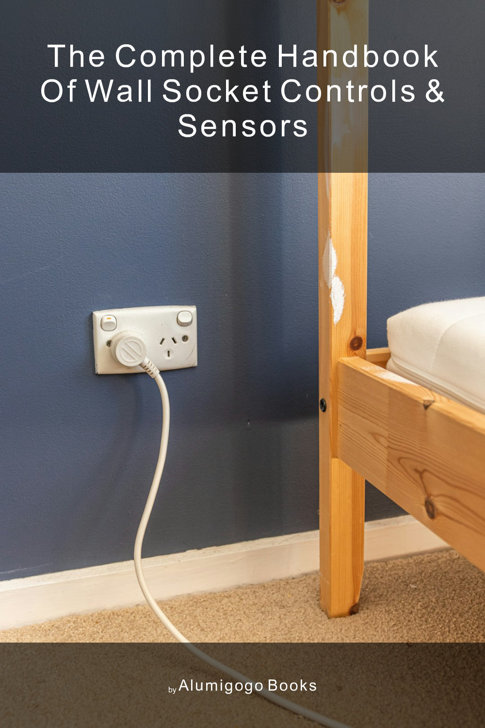 Cover of The Complete Handbook of Wall Socket Controls & Sensors