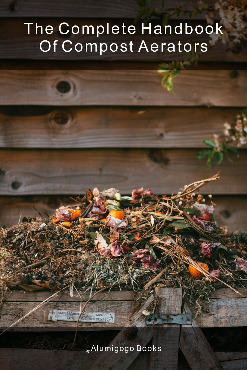 Cover of The Complete Handbook of Compost Aerators
