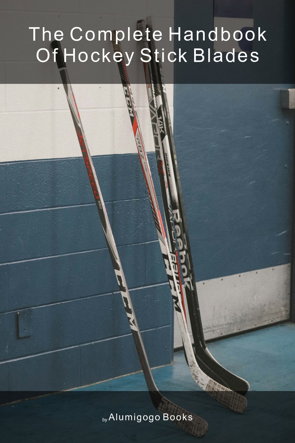 Cover of The Complete Handbook of Hockey Stick Blades