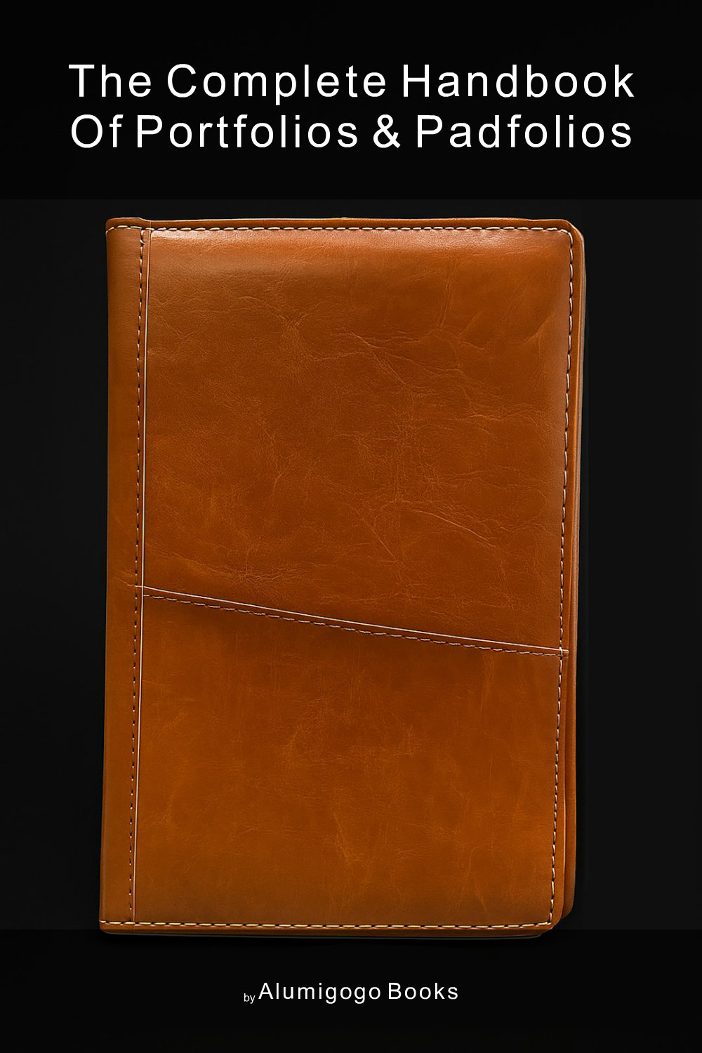 Cover of The Complete Handbook of Portfolios & Padfolios