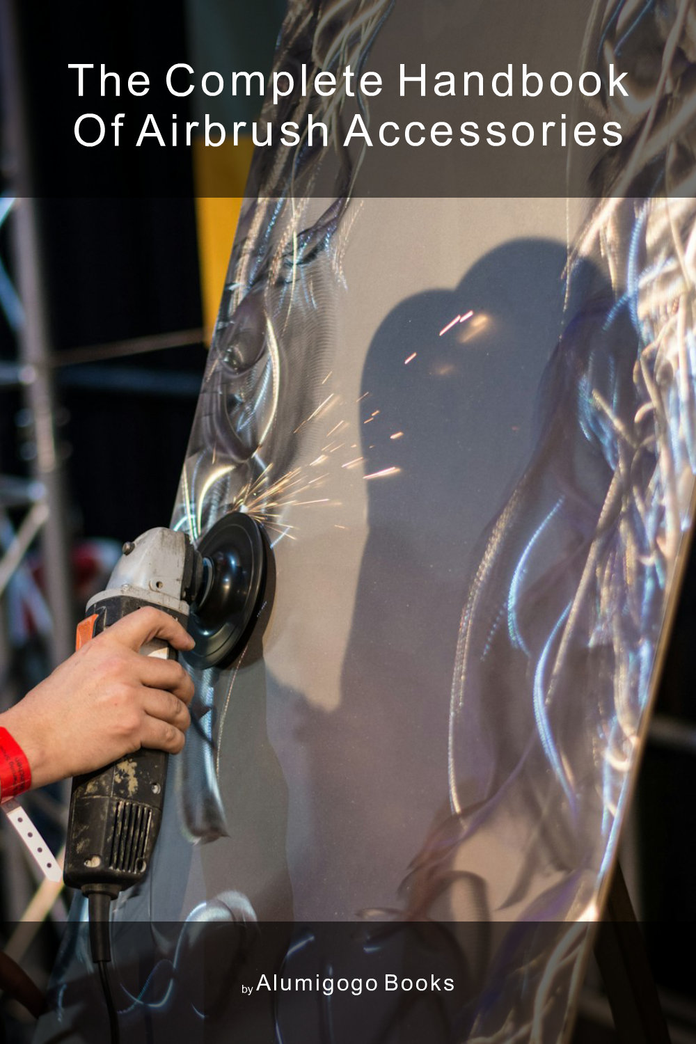 Cover of The Complete Handbook of Airbrush Accessories