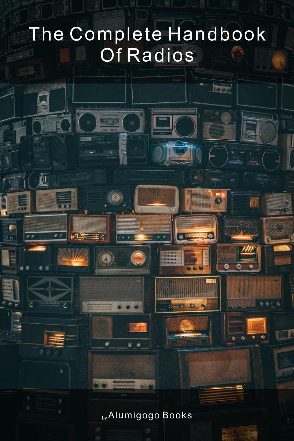 Cover of The Complete Handbook of Radios