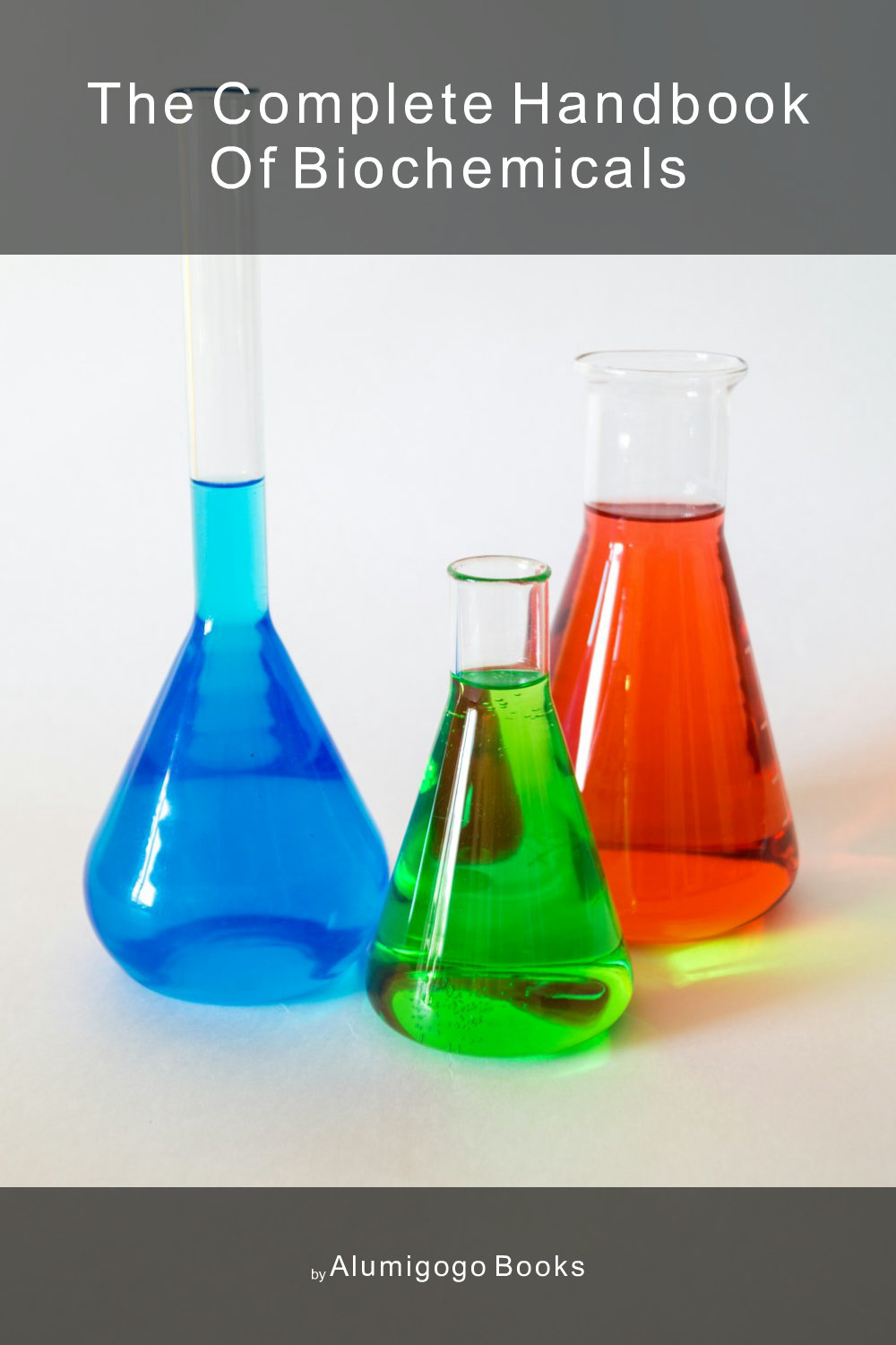 Cover of The Complete Handbook of Biochemicals