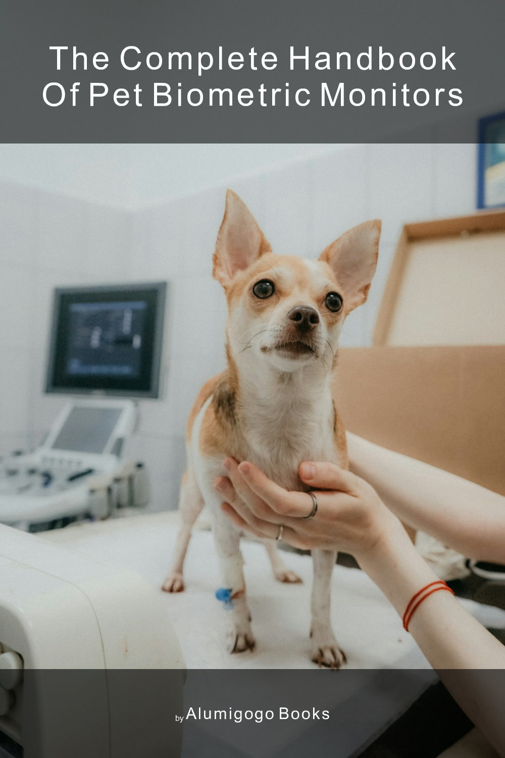 Cover of The Complete Handbook of Pet Biometric Monitors