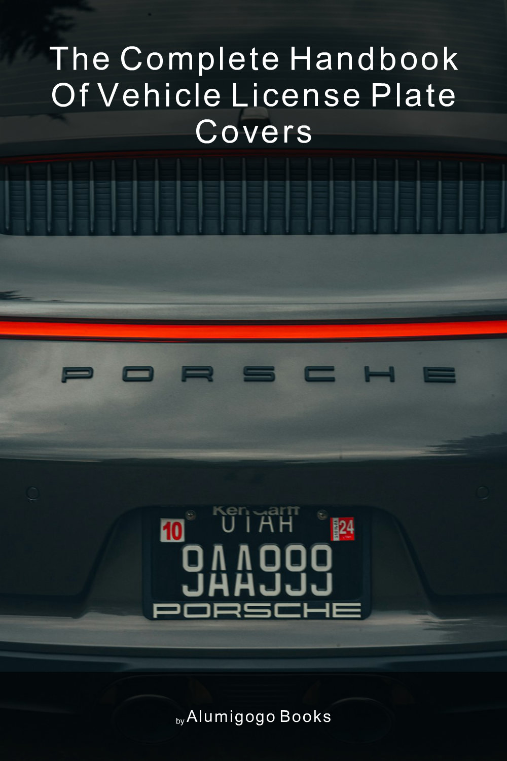 Cover of The Complete Handbook of Vehicle License Plate Covers