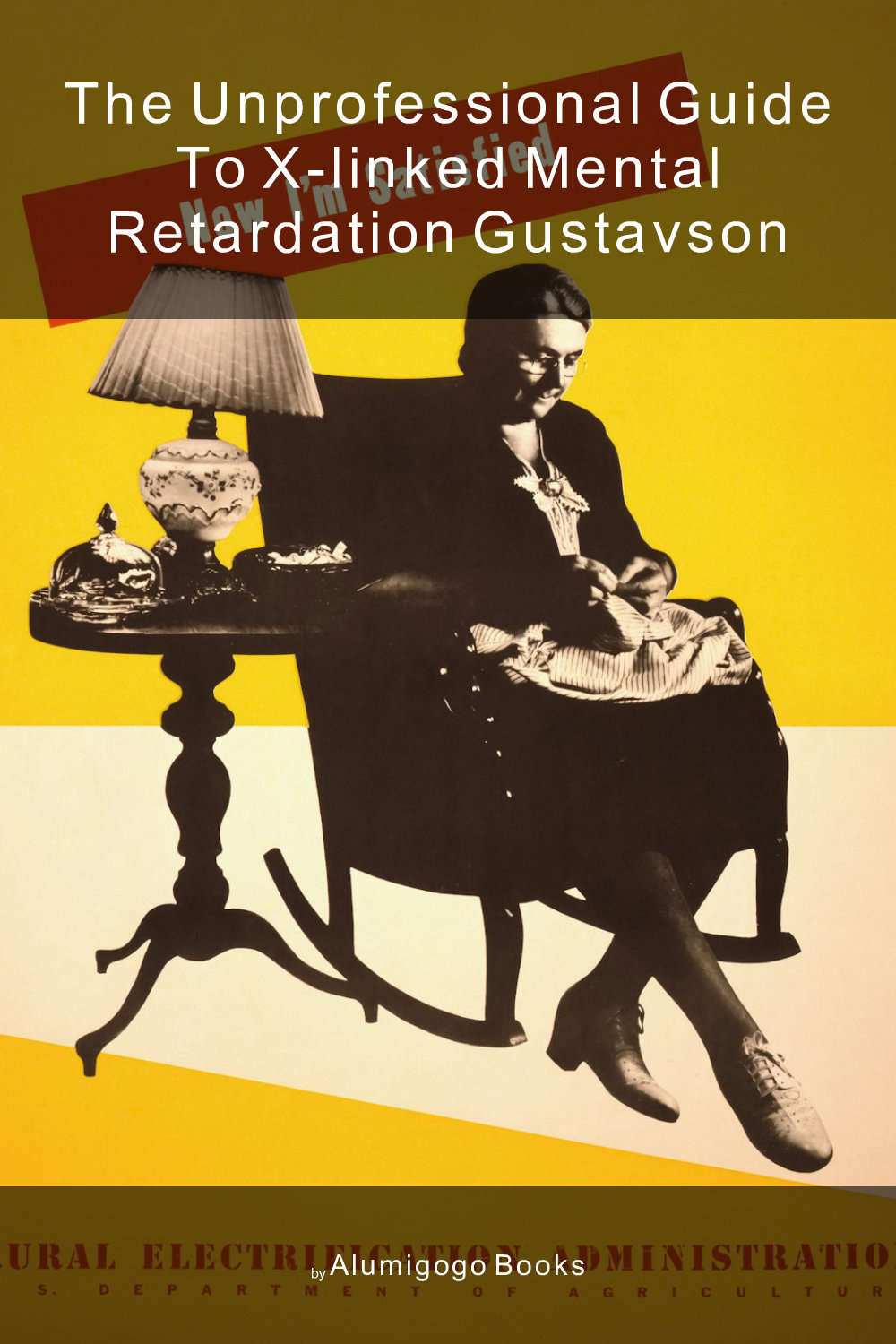 Cover of The Unprofessional Guide to X-linked mental retardation Gustavson