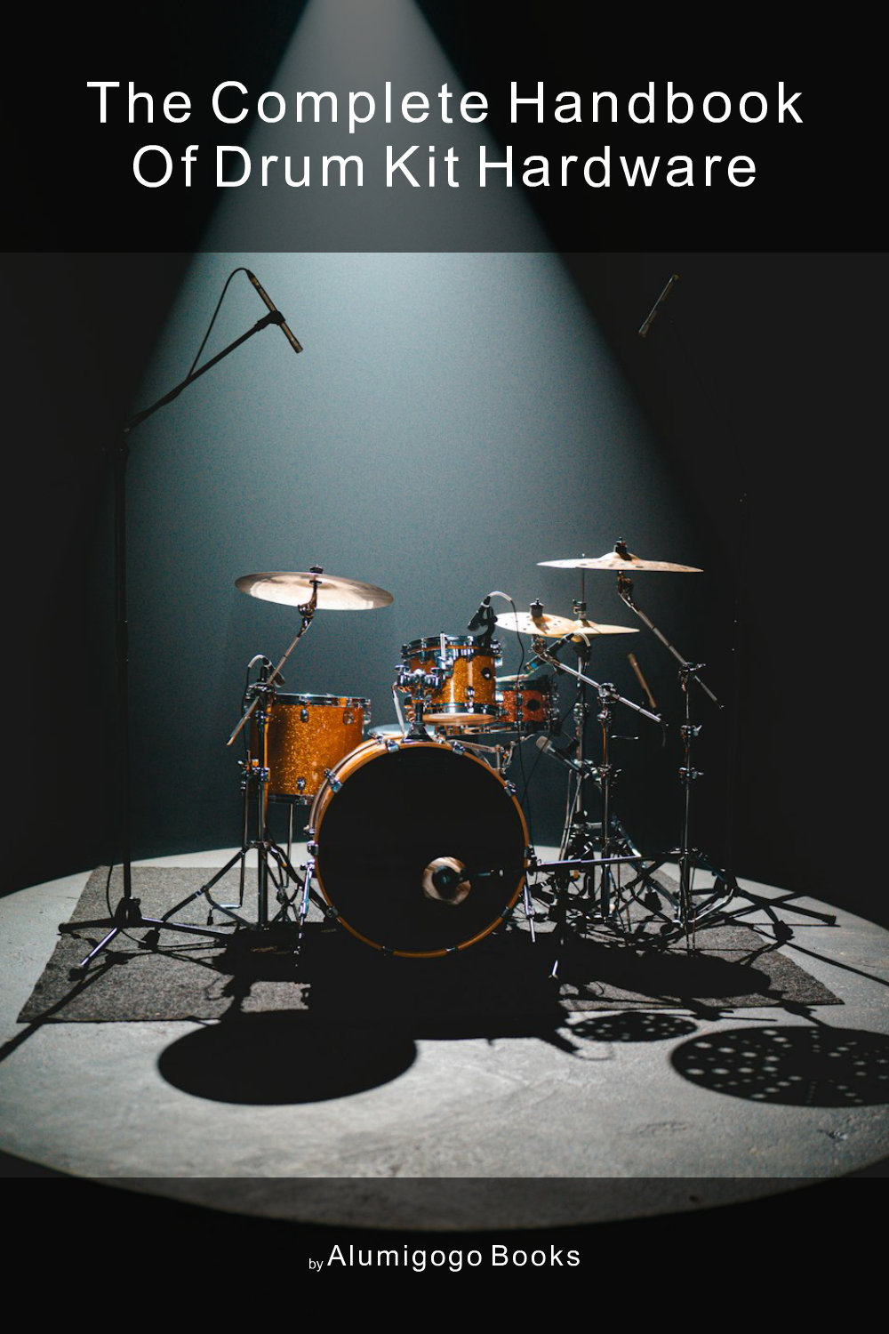 Cover of The Complete Handbook of Drum Kit Hardware