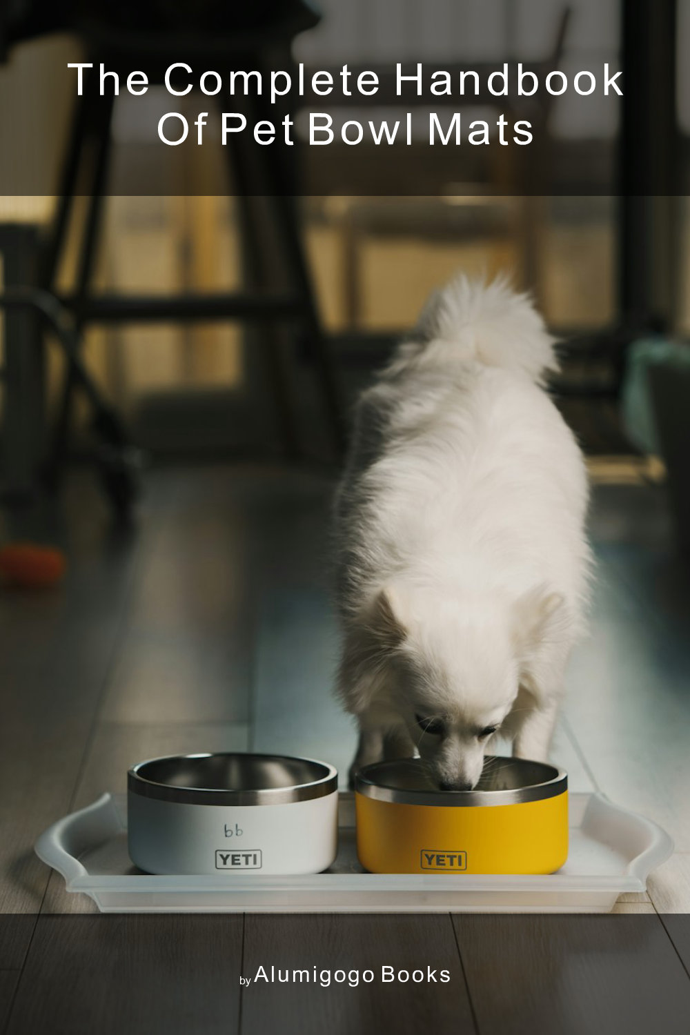 Cover of The Complete Handbook of Pet Bowl Mats