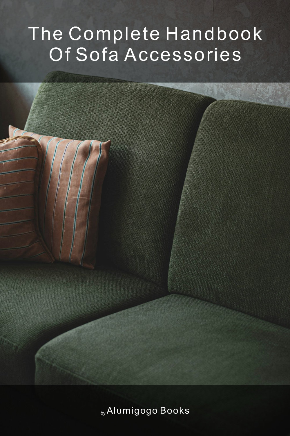Cover of The Complete Handbook of Sofa Accessories