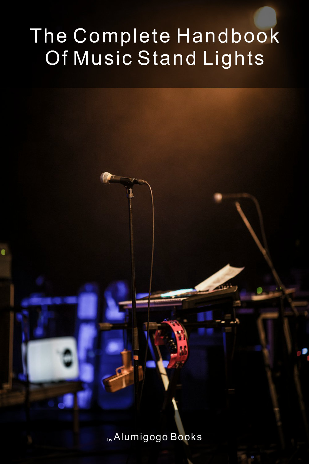 Cover of The Complete Handbook of Music Stand Lights