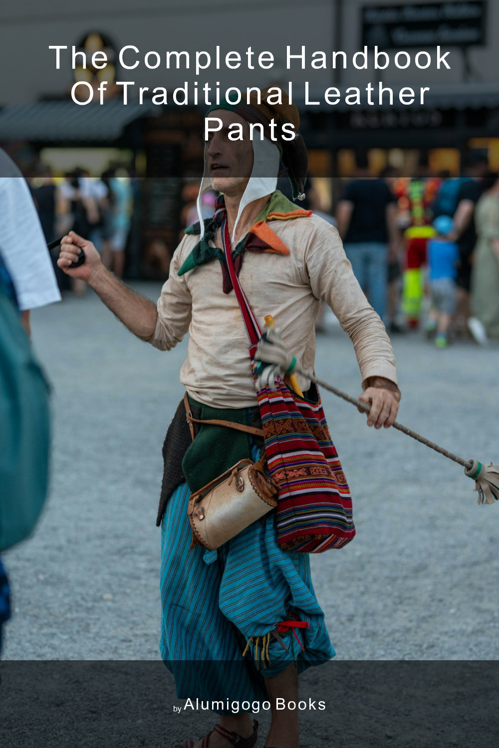 Cover of The Complete Handbook of Traditional Leather Pants
