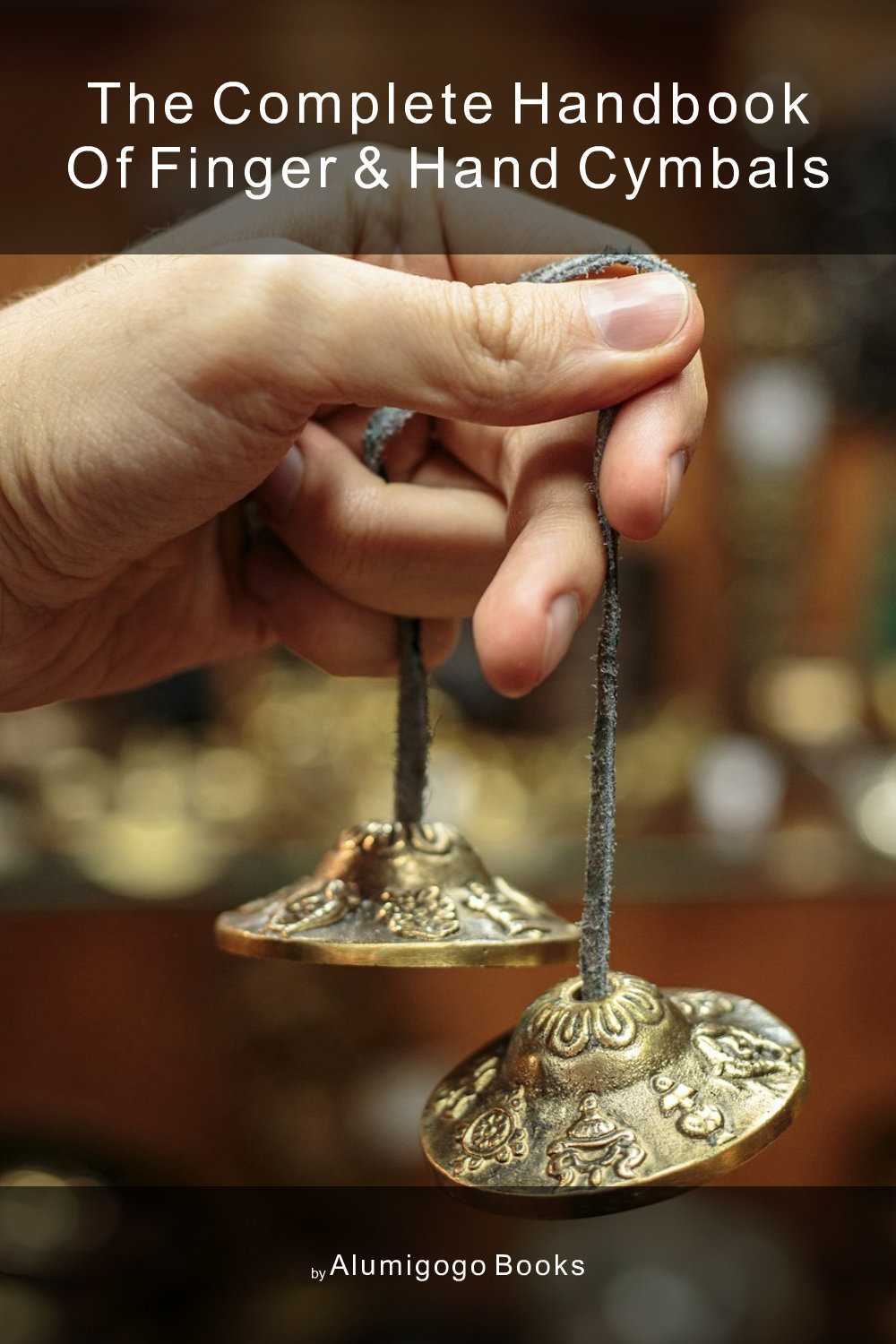 Cover of The Complete Handbook of Finger & Hand Cymbals
