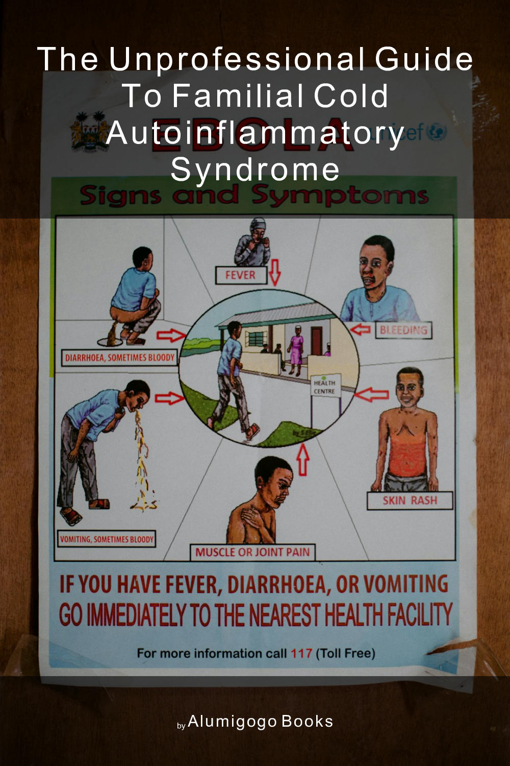 Cover of The Unprofessional Guide to familial cold autoinflammatory syndrome