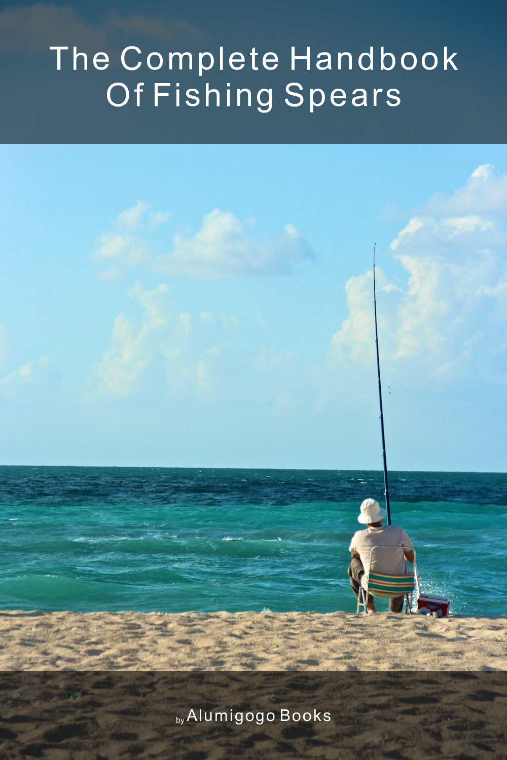 Cover of The Complete Handbook of Fishing Spears