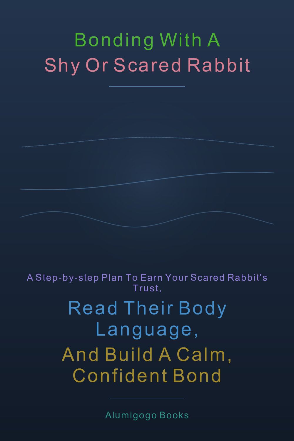 Cover of Bonding with a Shy or Scared Rabbit