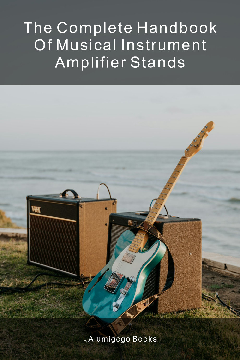 Cover of The Complete Handbook of Musical Instrument Amplifier Stands