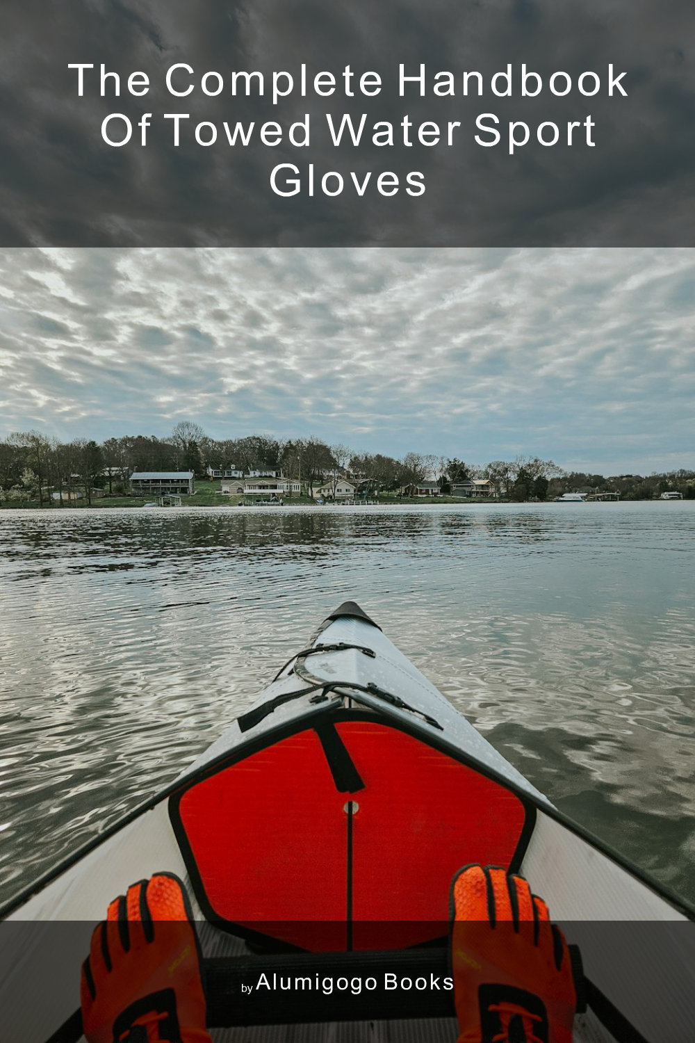 Cover of The Complete Handbook of Towed Water Sport Gloves