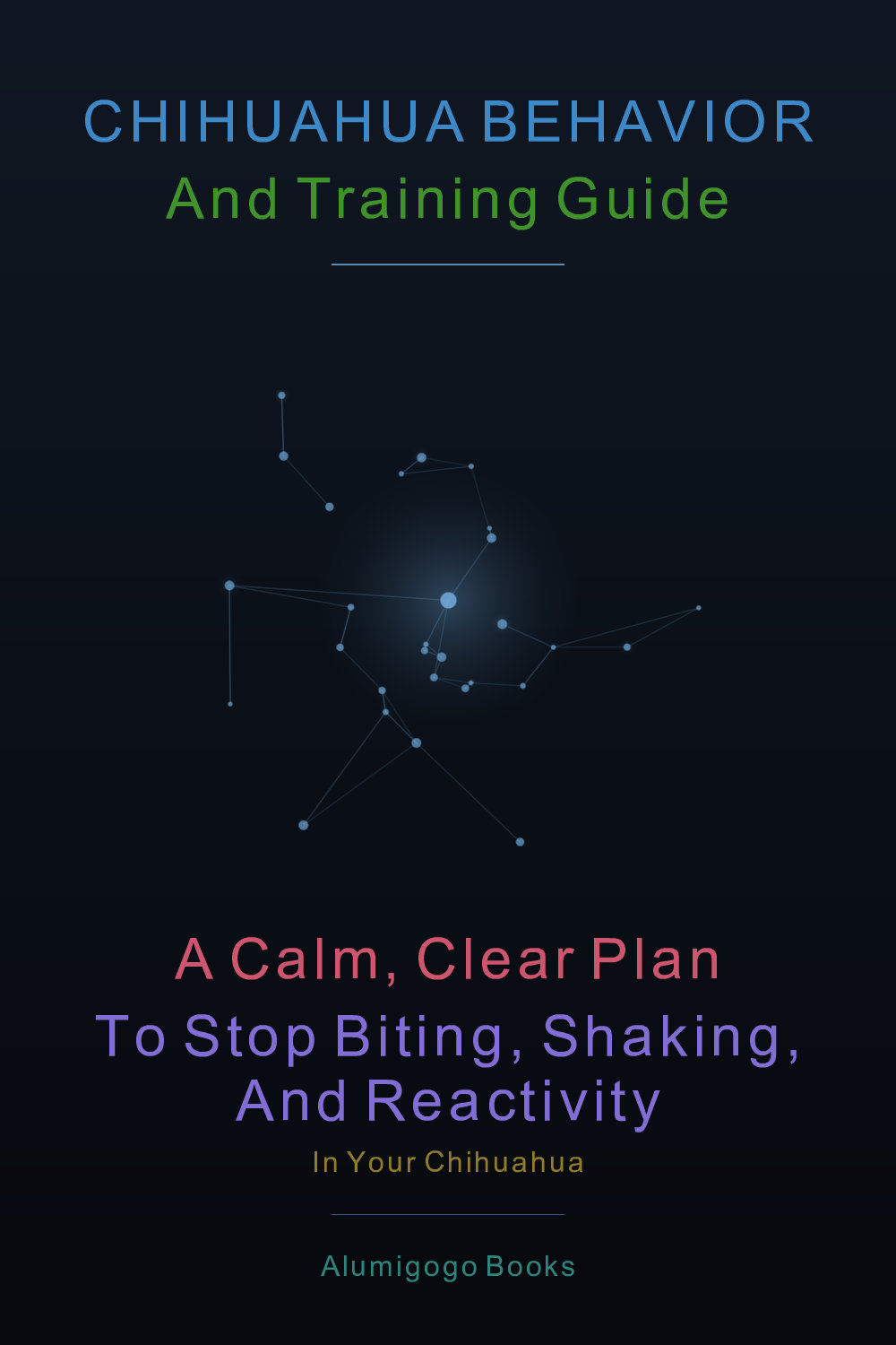 Cover of Chihuahua Behavior and Training Guide