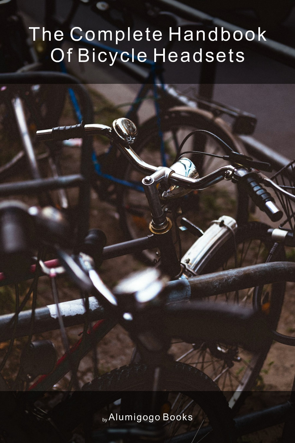 Cover of The Complete Handbook of Bicycle Headsets