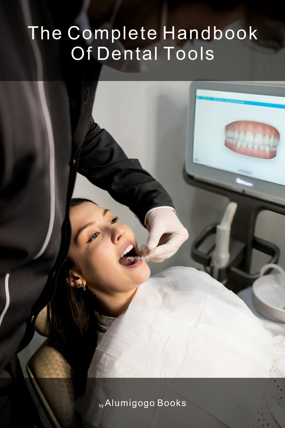 Cover of The Complete Handbook of Dental Tools