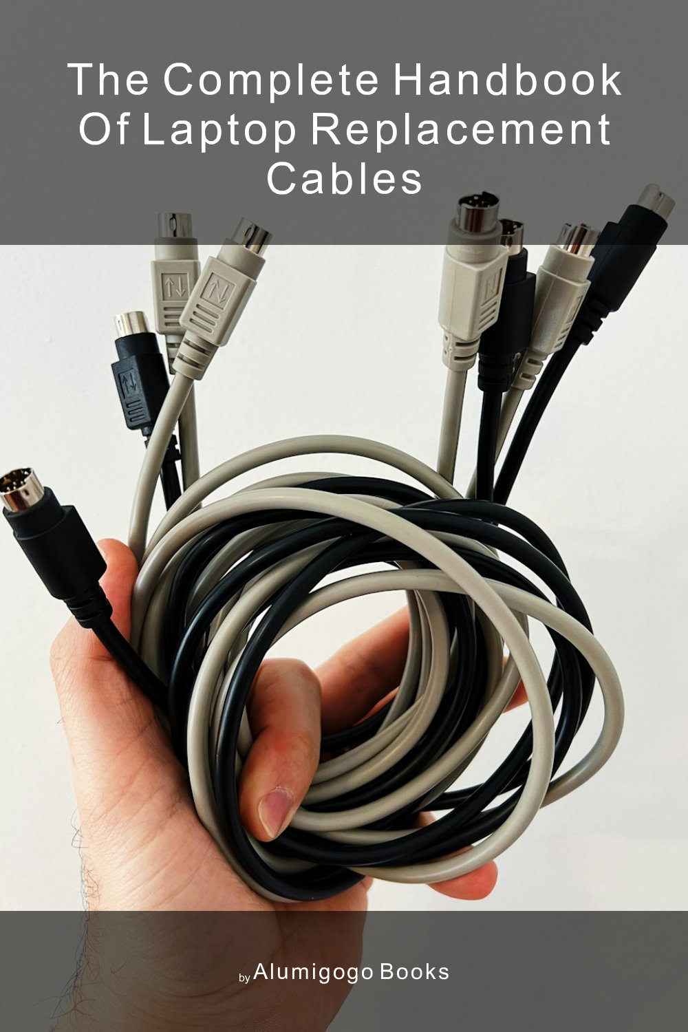 Cover of The Complete Handbook of Laptop Replacement Cables