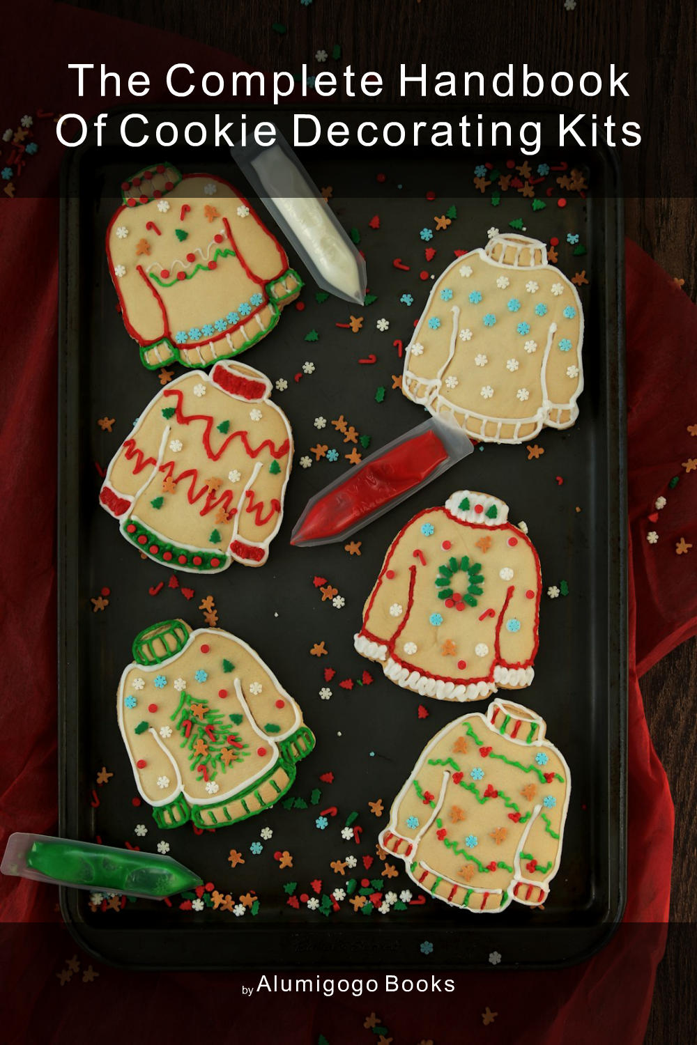 Cover of The Complete Handbook of Cookie Decorating Kits