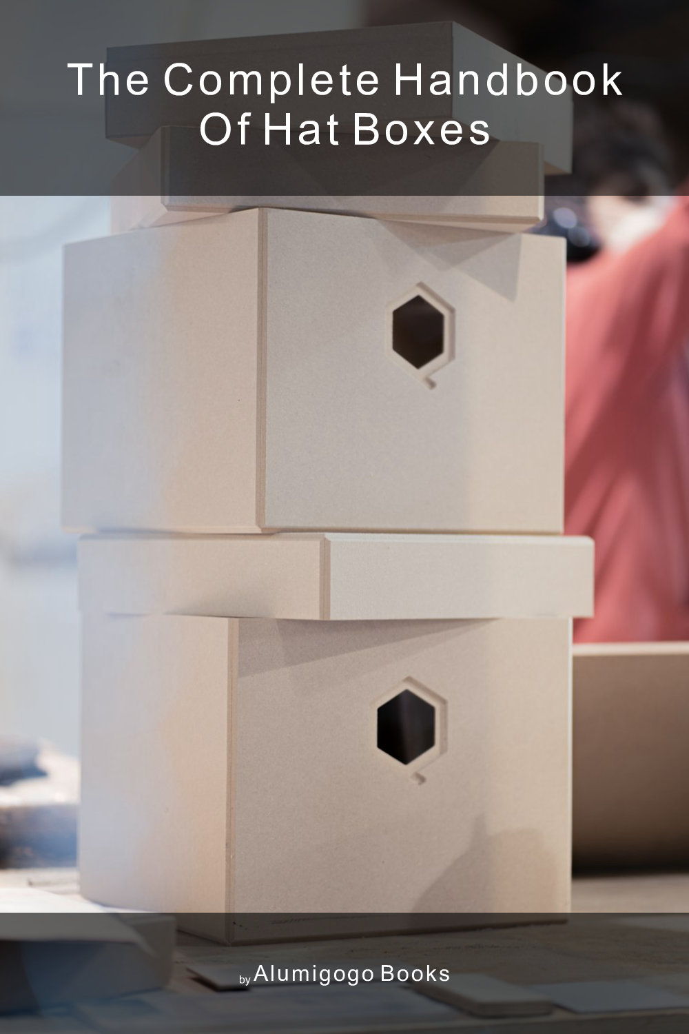 Cover of The Complete Handbook of Hat Boxes