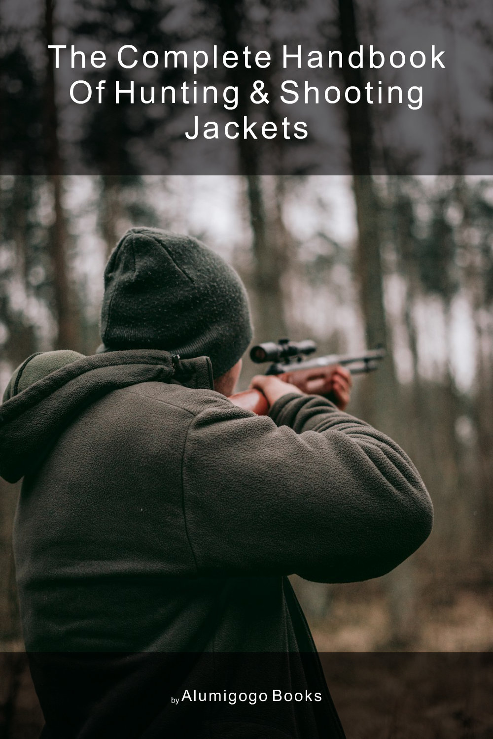 Cover of The Complete Handbook of Hunting & Shooting Jackets