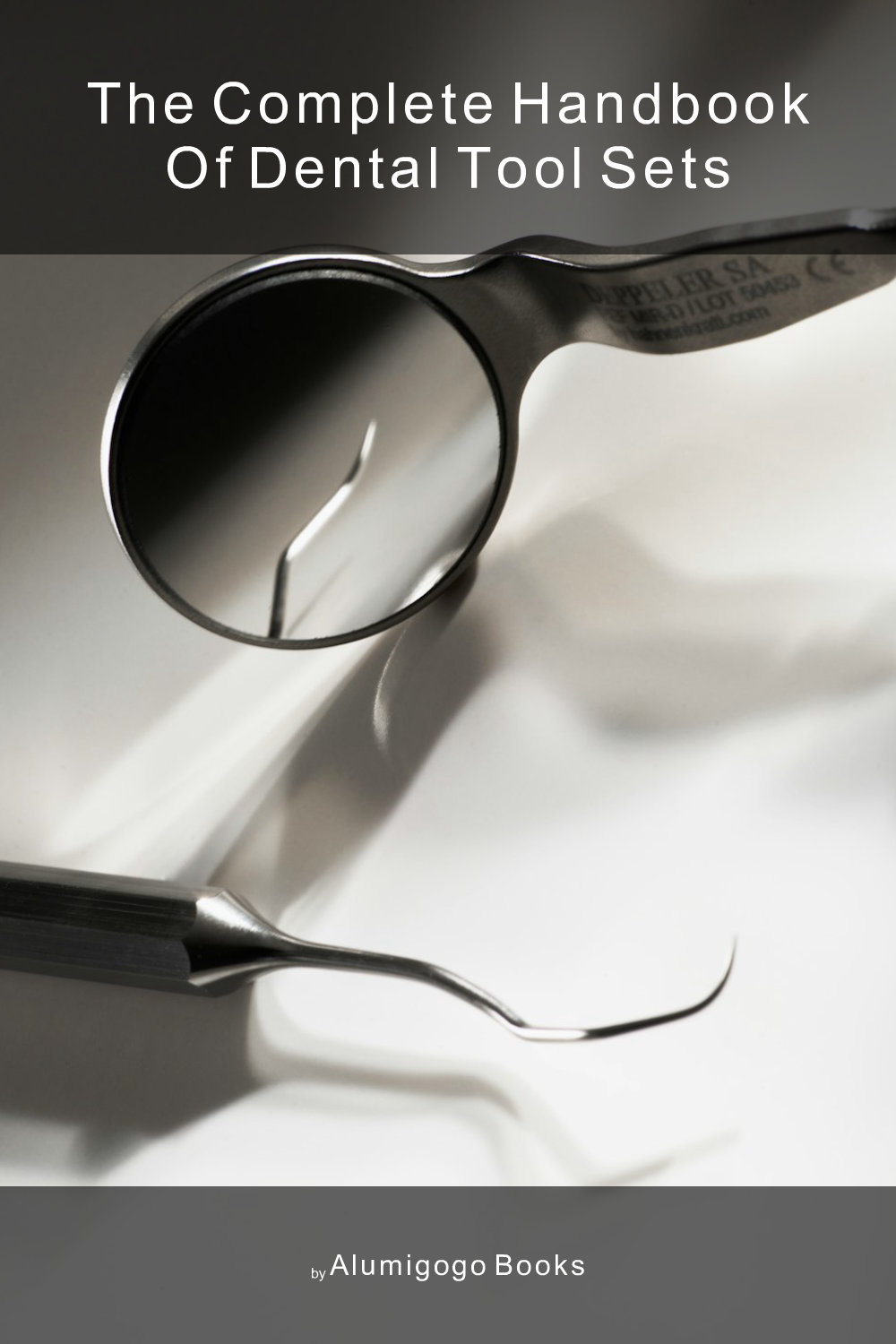Cover of The Complete Handbook of Dental Tool Sets