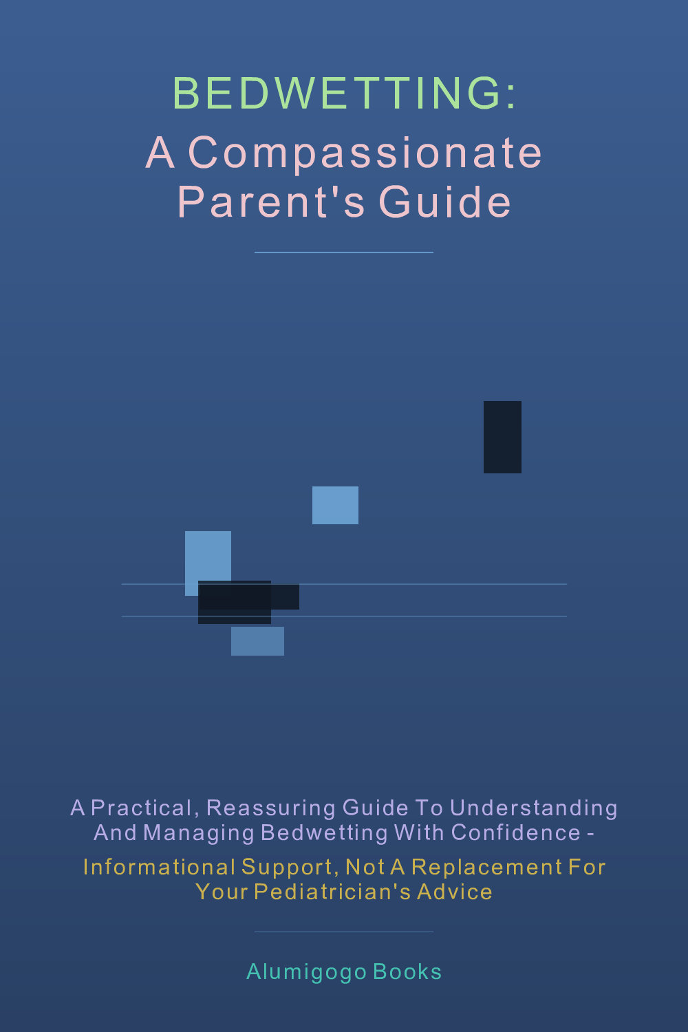 Cover of Bedwetting: A Compassionate Parent's Guide